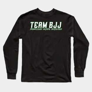 Team BJJ, Progression Before Perfection Long Sleeve T-Shirt